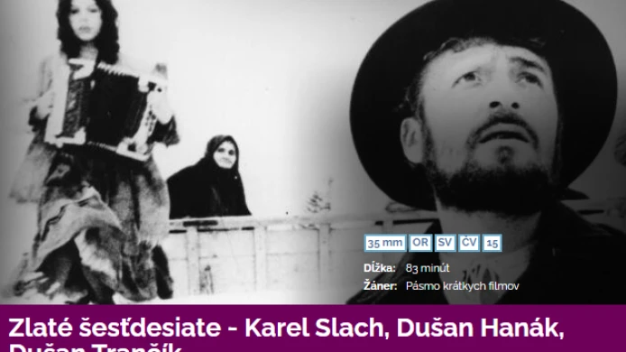 Zlaté šesťdesiate - Karel Slach, Dušan Hanák, Dušan Trančík