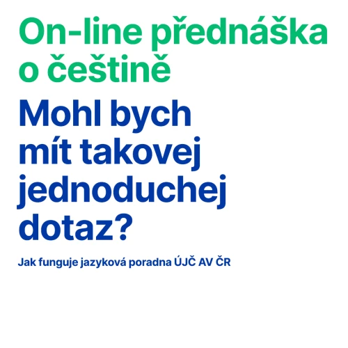 On-line prednáška o češtine / Mohol by som mať takú jednoduchú otázku?