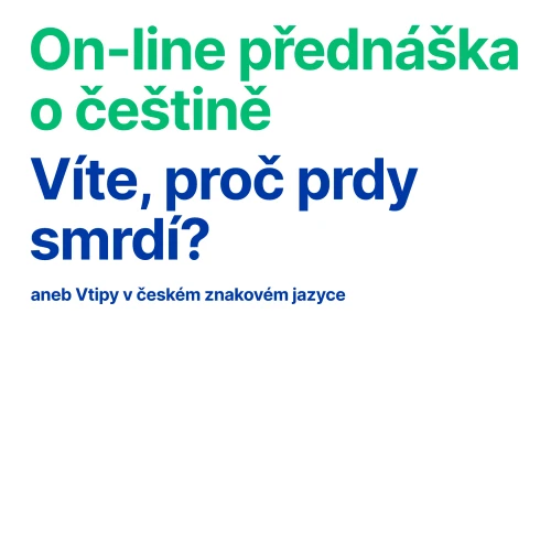 Online přednáška o češtině "Víte, proč prdy smrdí?"