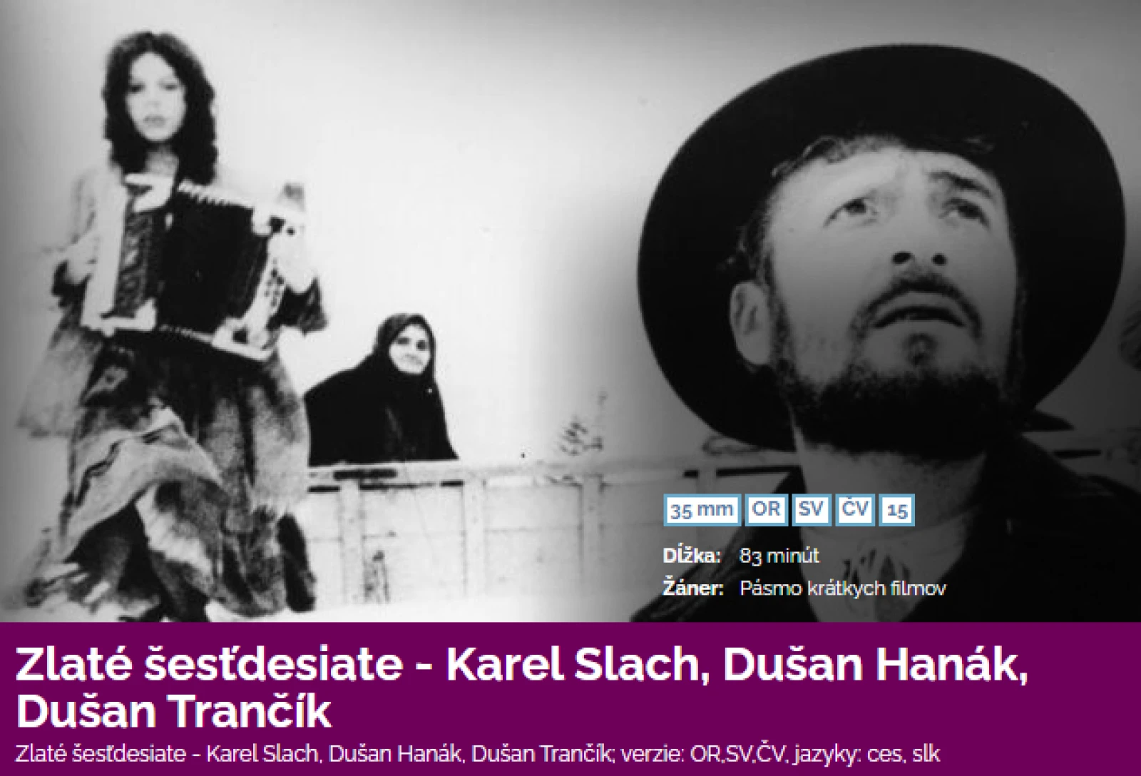 Zlatá šedesátá  - Karel Slach, Dušan Hanák, Dušan Trančík