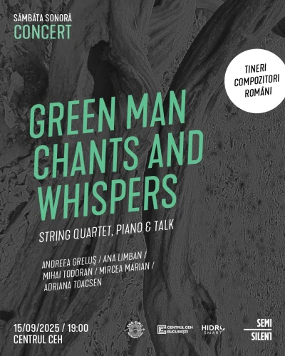 Green Man Chants and Whispers - Tineri compozitori la Centrul Ceh