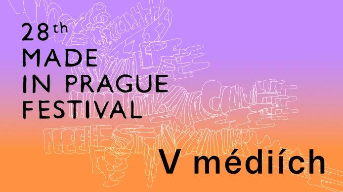 28. Made in Prague festival v médiích