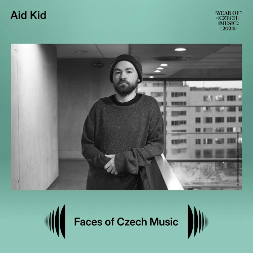 Faces of Czech Music: Aid Kid – The Electronic Music Virtuoso Who Owes His Name to Radiohead