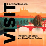 Opening: Visit Czechoslovakia! The Stories of Czech and Slovak Travel Posters