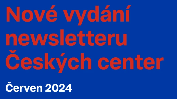 Newsletter Českých center – červen 2024