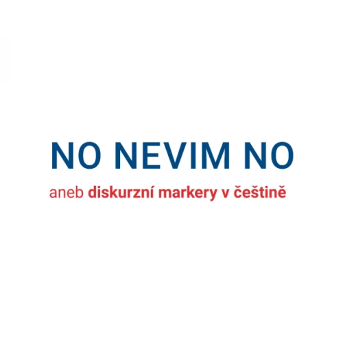 Online přednáška o češtině: No nevim no aneb diskurzní markery v češtině