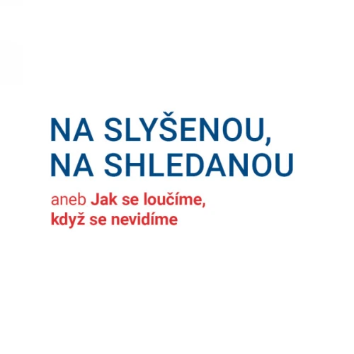 On-line přednáška o češtině: Na slyšenou, na shledanou aneb Jak se loučíme, když se nevidíme