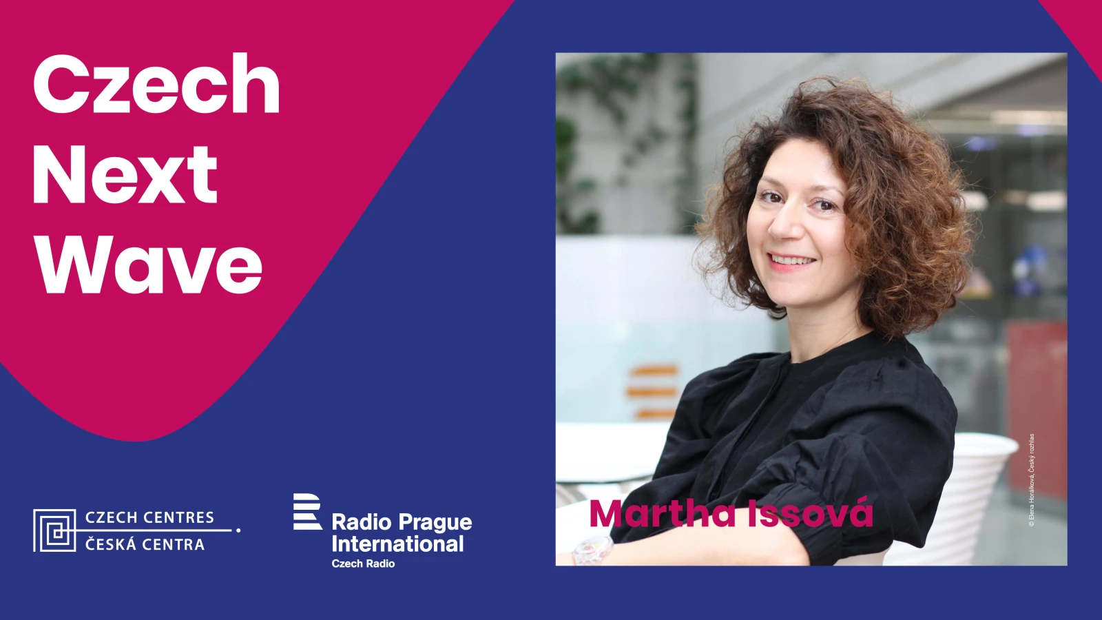Czech Next Wave: Episode No. 18 - MARTHA ISSOVÁ