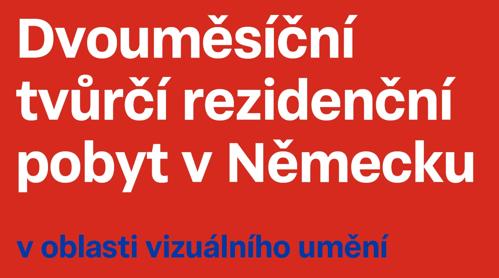 Dvouměsíční tvůrčí rezidenční pobyt v oblasti vizuálního umění v Německu