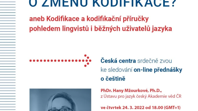 On-line přednáška o češtině na téma: „Mohu zažádat o změnu kodifikace?“ aneb Kodifikace a kodifikační příručky pohledem lingvistů i běžných uživatelů jazyka.