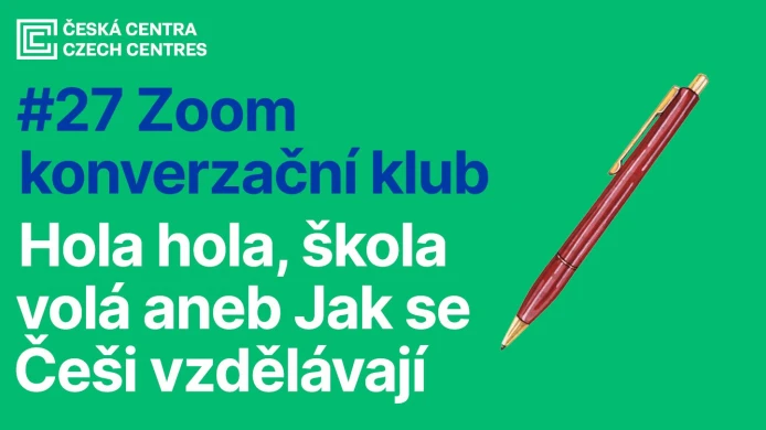 #27 ZOOM KONVERZAČNÍ KLUB na téma: „HOLA HOLA ŠKOLA VOLÁ aneb Jak se Češi vzdělávají?“
