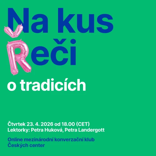 Mezinárodní konverzační klub Českých center: NA KUS ŘEČI o tradicích