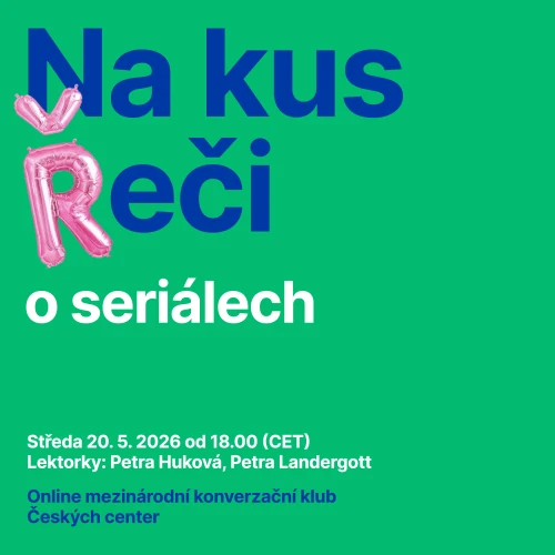 Mezinárodní konverzační klub Českých center: NA KUS ŘEČI o seriálech