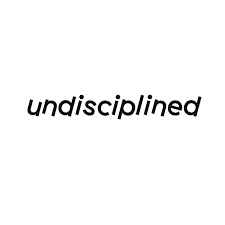 Undisciplined