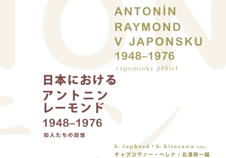 Antonín Raymond v Japonsku 1948-1976 / vzpomínky přátel ©AULA