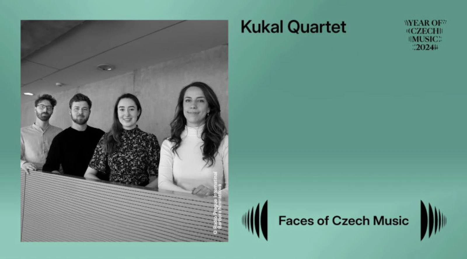 FACES OF CZECH MUSIC vol.4: Dobré věci se dějí ve čtyřech - Kukalovo kvarteto