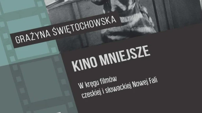 Nová kniha Grażyny Świętochowské – Minoritní kinematografie. O filmech české a slovenské nové vlny.