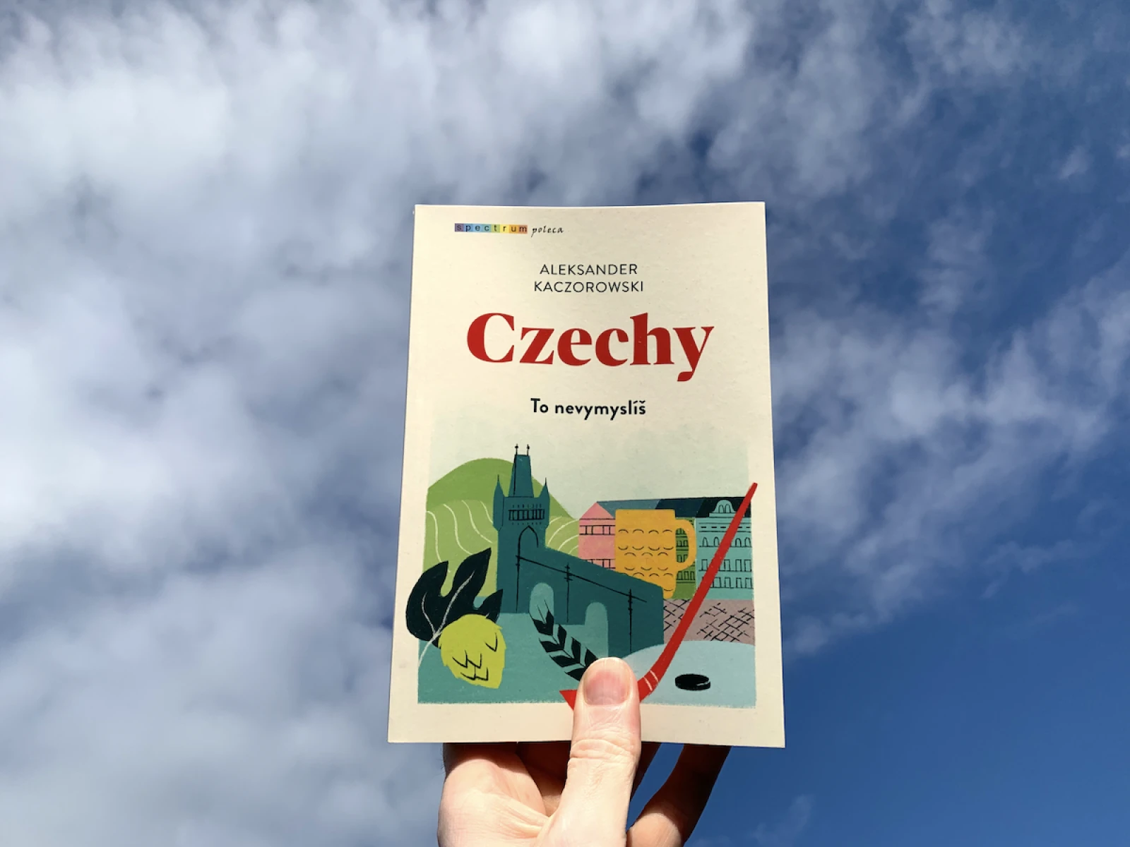 Czechy. To nevymyslíš – nová kniha Aleksandra Kaczorowskiego