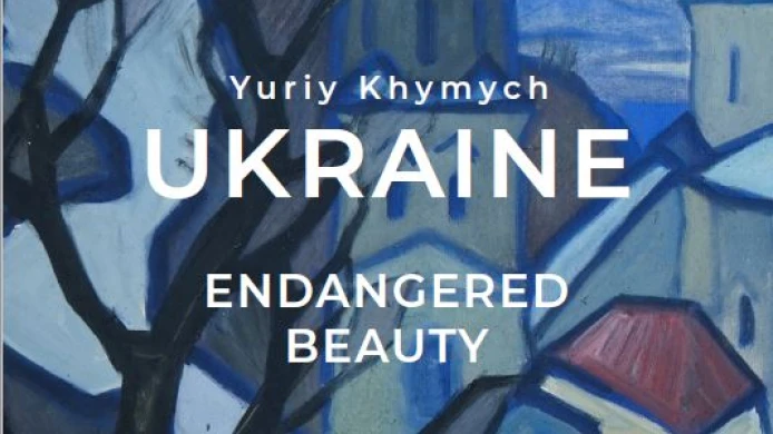 Ukraine: Endangered Beauty